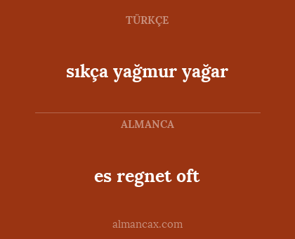 sıkça yağmur yağar - es regnet oft