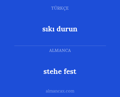 stehe fest - sıkı durun