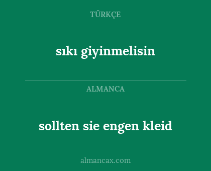 sollten sie engen kleid - sıkı giyinmelisin
