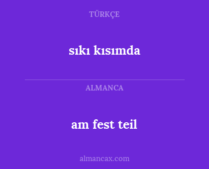 am fest teil - sıkı kısımda