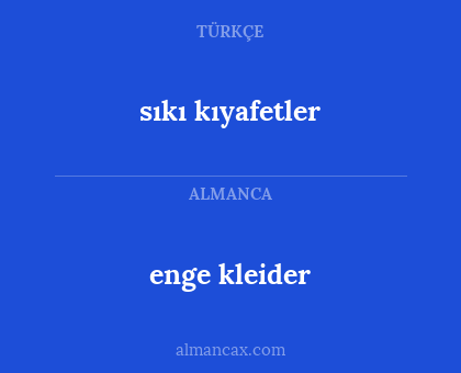 sıkı kıyafetler - enge kleider