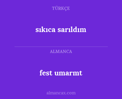 fest umarmt - sıkıca sarıldım