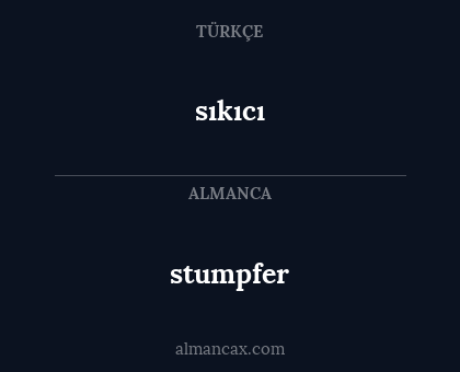 stumpfer - sıkıcı