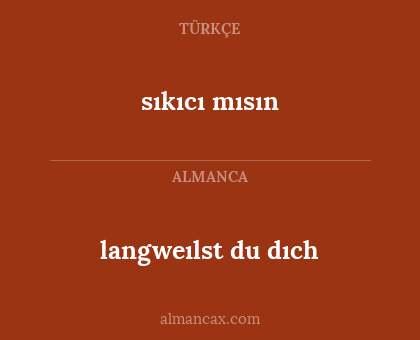 langweılst du dıch - sıkıcı mısın