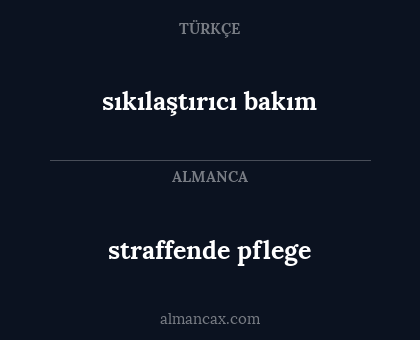 sıkılaştırıcı bakım - straffende pflege