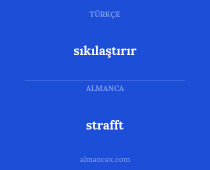 sıkılaştırır - strafft