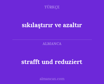 strafft und reduziert - sıkılaştırır ve azaltır