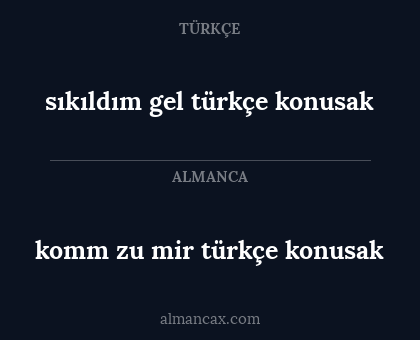 komm zu mir türkçe konusak - sıkıldım gel türkçe konusak