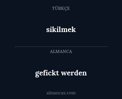 sikilmek - gefickt werden