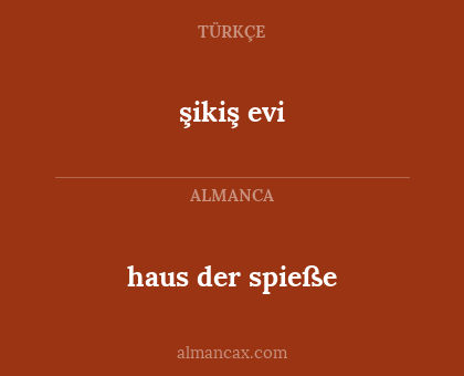şikiş evi - haus der spieße