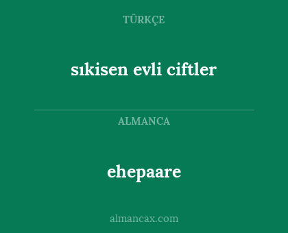 sıkisen evli ciftler - ehepaare