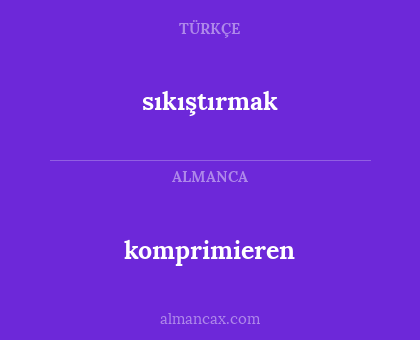 komprimieren - sıkıştırmak