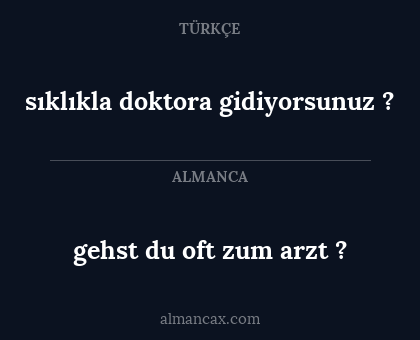 gehst du oft zum arzt ? - sıklıkla doktora gidiyorsunuz ?