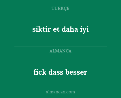 fick dass besser - siktir et daha iyi