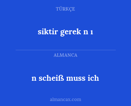 n scheiß muss ich - siktir gerek n ı