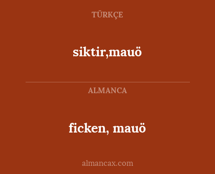 siktir,mauö - ficken, mauö