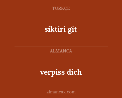 siktiri git - verpiss dich