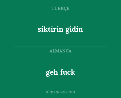 geh fuck - siktirin gidin