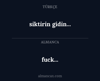 siktirin gidin... - fuck...