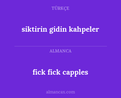 fick fick capples - siktirin gidin kahpeler