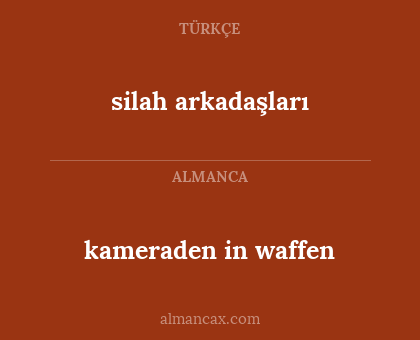 silah arkadaşları - kameraden in waffen