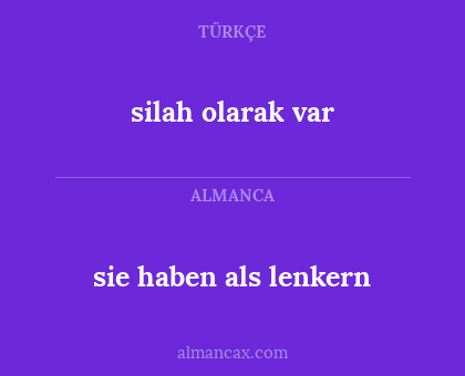 silah olarak var - sie haben als lenkern