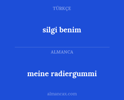 silgi benim - meine radiergummi