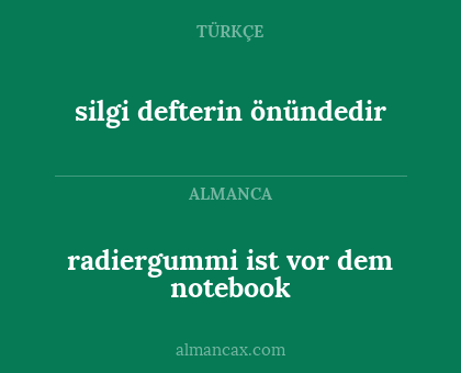 silgi defterin önündedir - radiergummi ist vor dem notebook