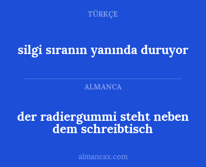 der radiergummi steht neben dem schreibtisch - silgi sıranın yanında duruyor