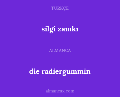 die radiergummin - silgi zamkı