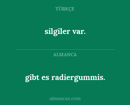 gibt es radiergummis. - silgiler var.