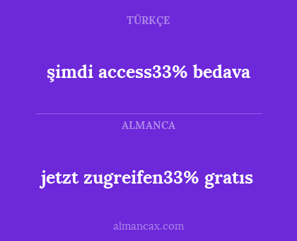 şimdi access33% bedava - jetzt zugreifen33% gratıs