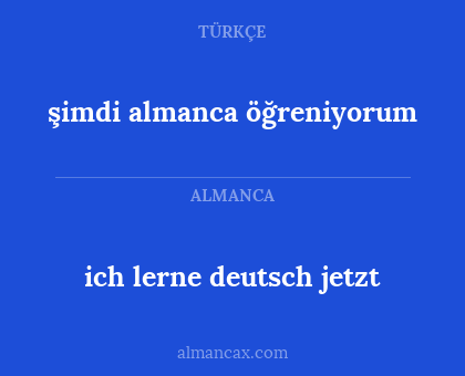 şimdi almanca öğreniyorum - ich lerne deutsch jetzt