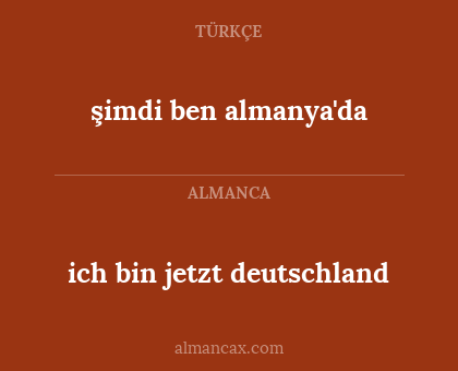 şimdi ben almanya'da - ich bin jetzt deutschland