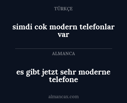 simdi cok modern telefonlar var - es gibt jetzt sehr moderne telefone