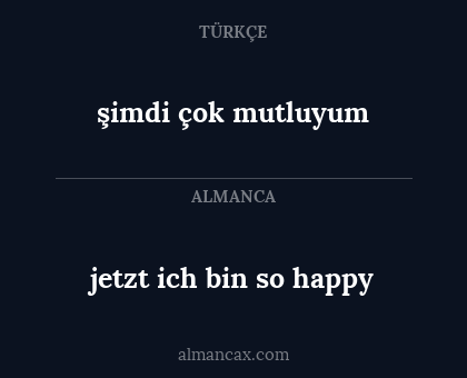 şimdi çok mutluyum - jetzt ich bin so happy