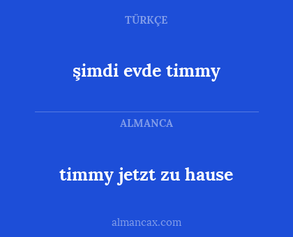 timmy jetzt zu hause - şimdi evde timmy
