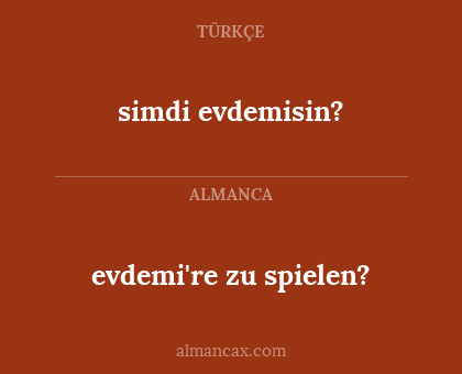 evdemi're zu spielen? - simdi evdemisin?