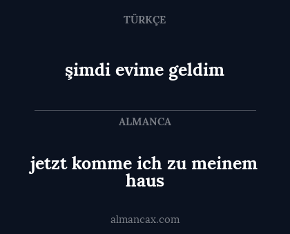 jetzt komme ich zu meinem haus - şimdi evime geldim