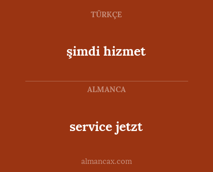 şimdi hizmet - service jetzt