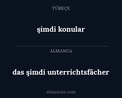 das şimdi unterrichtsfächer - şimdi konular