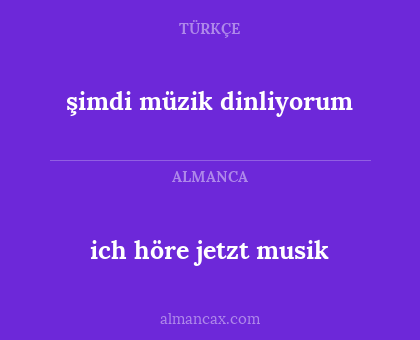 şimdi müzik dinliyorum - ich höre jetzt musik