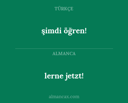 lerne jetzt! - şimdi öğren!