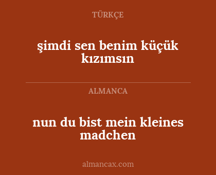 şimdi sen benim küçük kızımsın - nun du bist mein kleines madchen