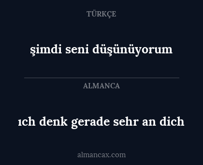 şimdi seni düşünüyorum - ıch denk gerade sehr an dich