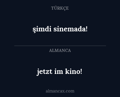 şimdi sinemada! - jetzt im kino!