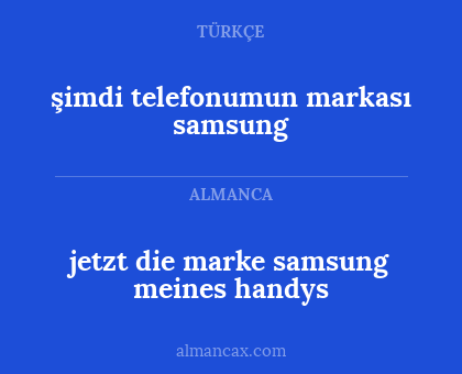 jetzt die marke samsung meines handys - şimdi telefonumun markası samsung