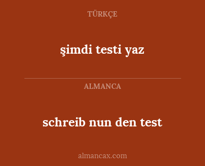 schreib nun den test - şimdi testi yaz