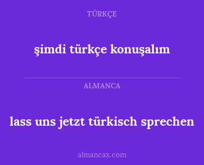 şimdi türkçe konuşalım - lass uns jetzt türkisch sprechen
