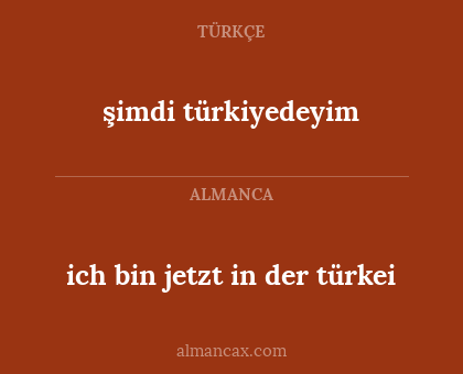 şimdi türkiyedeyim - ich bin jetzt in der türkei